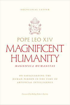 Magnifica Humanitas: On the Protection of Human Person in the Time of Artificial Intelligence