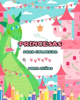 Paperback Libro para colorear de princesas: para niños y niñas de 4 a 8 años (diseños impresionantes): ¡Un gran libro para colorear repleto de muchas horas de d [Spanish] Book