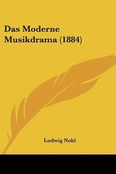 Paperback Das Moderne Musikdrama (1884) [German] Book