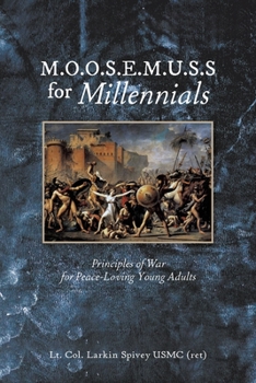 Paperback M.O.O.S.E.M.U.S.S For Millennials: Principles of War for Peace-Loving Young Adults Book