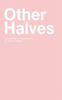 Paperback Other Halves: A Collection of Short Stories Book