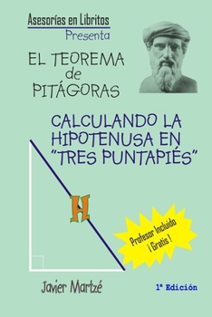 Paperback El Teorema de Pitágoras: Calculando la hipotenusa en "tres puntapies" [Spanish] Book