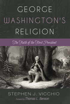 Hardcover George Washington's Religion: The Faith of the First President Book