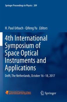 Paperback 4th International Symposium of Space Optical Instruments and Applications: Delft, the Netherlands, October 16 -18, 2017 Book