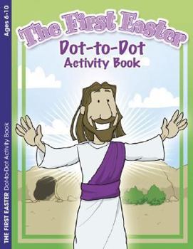 Paperback The First Easter: Dot-to-dot Activity Book