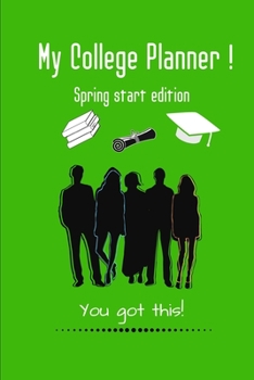 Paperback My College Planner!: Spring Start Edition, You got this! Book