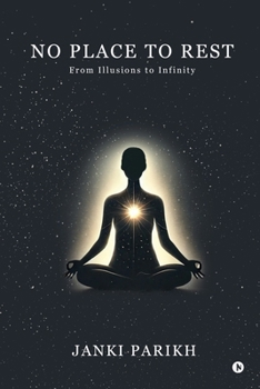 Paperback No Place to Rest: From Illusions to Infinity Book