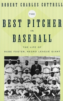 Hardcover The Best Pitcher in Baseball: The Life of Rube Foster, Negro League Giant Book