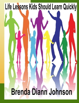 Paperback Life Lessons Kids Should Learn Quickly Book