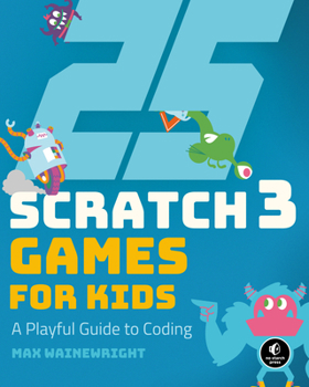Paperback 25 Scratch 3 Games for Kids: A Playful Guide to Coding Book