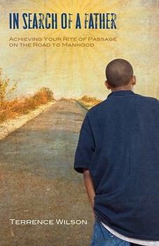 In Search of a Father: Achieving Your Rite of Passage on the Road to Manhood (Large Print 16pt)