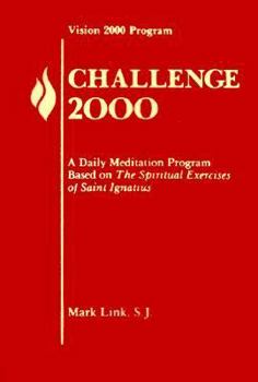 Hardcover Challenge 2000: A Daily Meditation Program Based on the Spirtual Exercises of St. Ignatius Book