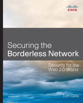 Paperback Securing the Borderless Network: Security for the Web 2.0 World Book