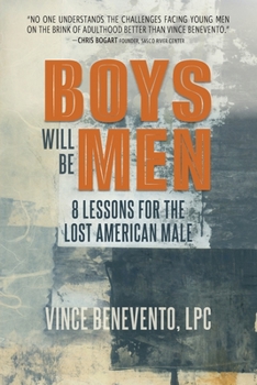 Paperback Boys Will Be Men: 8 Lessons for the Lost American Male Book