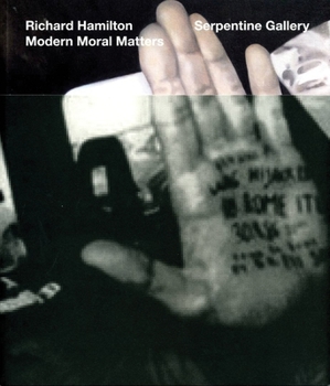 Paperback Richard Hamilton: Modern Moral Matters: Serpentine Gallery Book