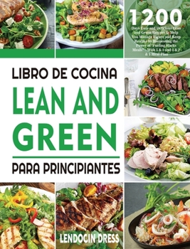 Hardcover Libro De Cocina Lean And Green Para Principiantes: 1200 Días De Recetas Magras y Verdes Fáciles y Deliciosas Para Ayudarte a Controlar La Figura y Man [Spanish] Book