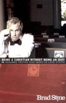 Paperback Being a Christian Without Being an Idiot Book