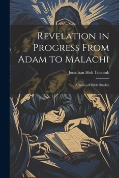 Paperback Revelation in Progress From Adam to Malachi: A Series of Bible Studies Book