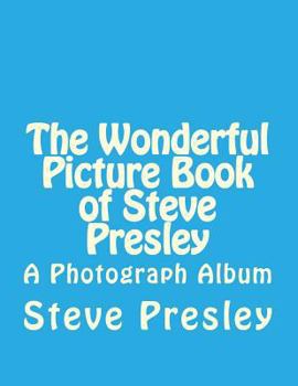 Paperback The Wonderful Picture Book of Steve Presley Book