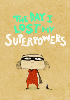 Hardcover The Day I Lost My Superpowers Book