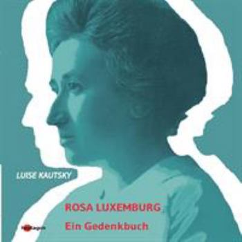 Paperback Rosa Luxemburg: Ein Gedenkbuch [German] Book