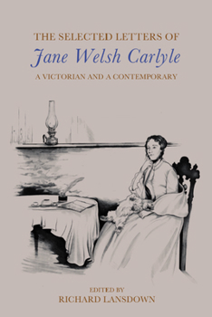 Hardcover The Selected Letters of Jane Welsh Carlyle: A Victorian and a Contemporary Book