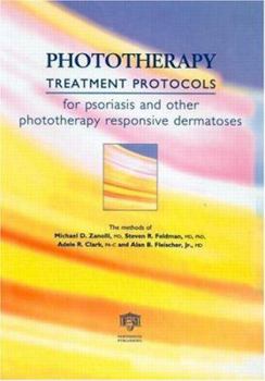 Hardcover Phototherapy Treatment Protocols for Psoriasis and Other Phototherapy-Responsive Dermatoses, Second Edition Book