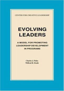 Paperback Evolving Leaders: A Model for Promoting Leadership Development in Programs Book