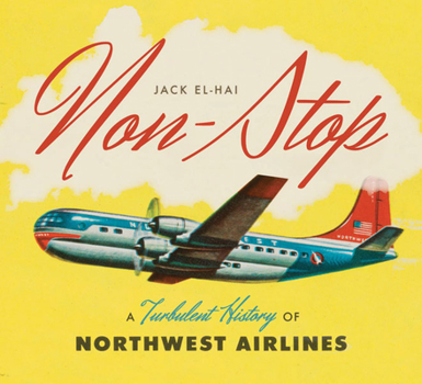 Hardcover Non-Stop: A Turbulent History of Northwest Airlines Book