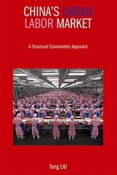 Hardcover China's Urban Labor Market: A Structural Econometric Approach Book