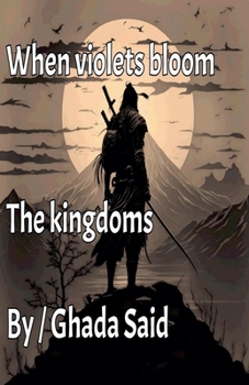 The Kingdoms (Novel When Violets Bloom the Kingdoms)