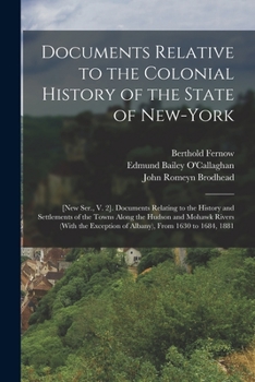 Paperback Documents Relative to the Colonial History of the State of New-York: [New Ser., V. 2]. Documents Relating to the History and Settlements of the Towns Book