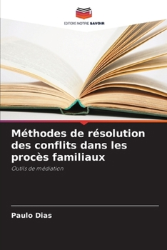 Paperback Méthodes de résolution des conflits dans les procès familiaux [French] Book