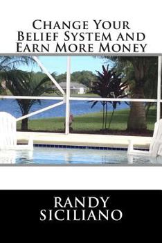 Paperback Change Your Belief System and Earn More Money Book