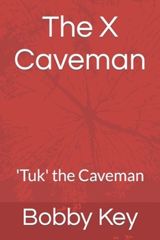 Paperback The X Caveman: 'Tuk' the Caveman Book
