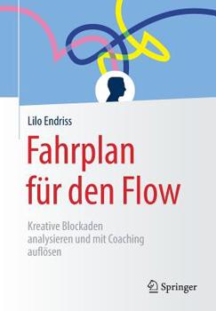 Paperback Fahrplan Für Den Flow: Kreative Blockaden Analysieren Und Mit Coaching Auflösen [German] Book