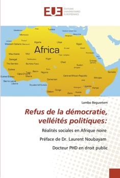 Paperback Refus de la démocratie, velléités politiques [French] Book