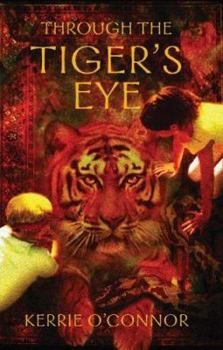 Through the Tiger's Eye - Book #1 of the Telares Trilogy