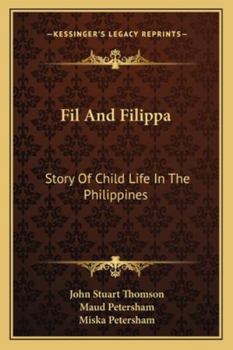 Paperback Fil And Filippa: Story Of Child Life In The Philippines Book