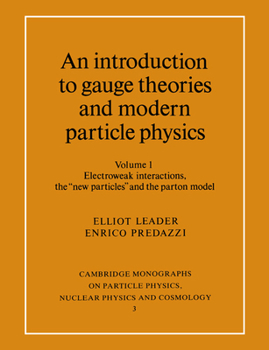 Paperback An Introduction to Gauge Theories and Modern Particle Physics: Vol 1 Book