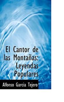 Paperback El Cantor de Las Monta as: Leyendas Populares Book