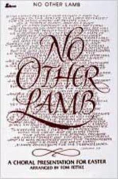 No Other Lamb: A Choral Presentation for Easter