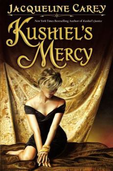 Kushiel's Mercy - Book #6 of the Kushiel's Legacy