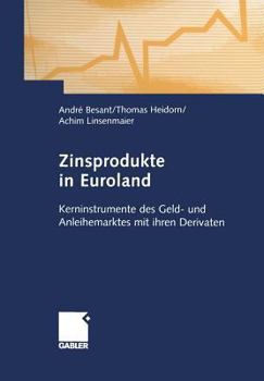 Paperback Zinsprodukte in Euroland: Kerninstrumente Des Geld- Und Anleihemarktes Mit Ihren Derivaten [German] Book