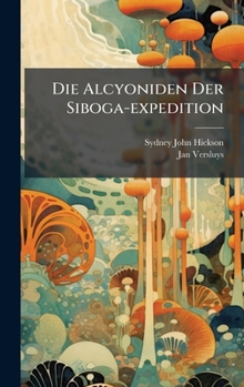 Hardcover Die Alcyoniden Der Siboga-expedition Book
