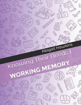 Paperback Knowing Their Needs 1: Working Memory Book