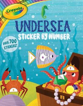 Paperback Crayola: Undersea Sticker by Number (a Crayola Sticker Activity Book for Kids) Book