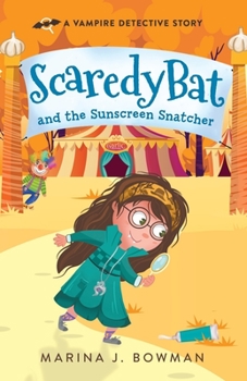 Scaredy Bat and the Sunscreen Snatcher - Book #2 of the Scaredy Bat