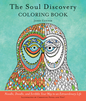 Paperback Soul Discovery Coloring Book: Noodle, Doodle, and Scribble Your Way to an Extraordinary Life (Adult Coloring Book and Guided Journal, from the Autho Book