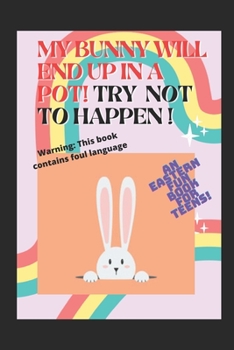 Paperback My bunny will end up in a pot! Try not to happen!: An eastern fun book for teens! Book